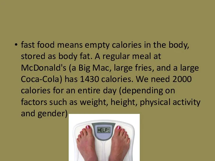 fast food means empty calories in the body, stored as