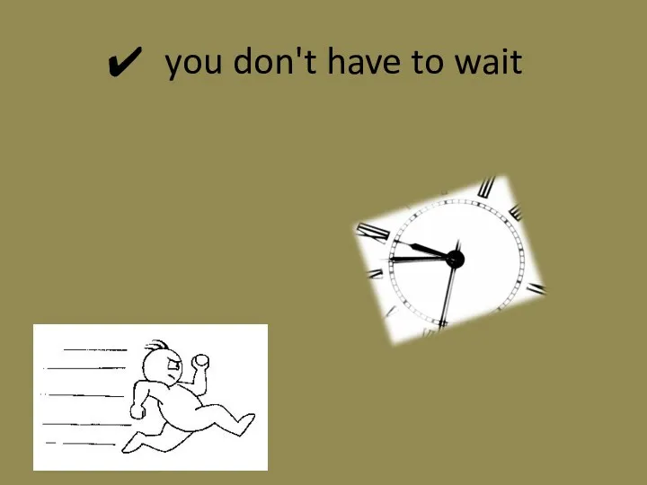 you don't have to wait