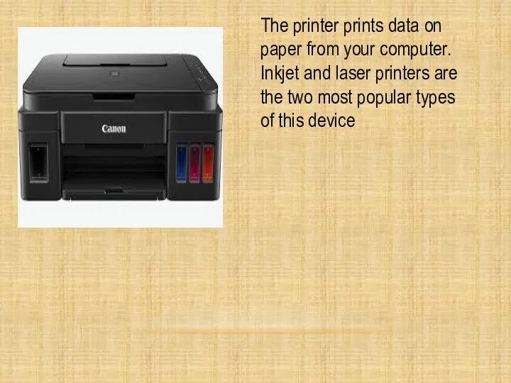 The printer prints data on paper from your computer. Inkjet