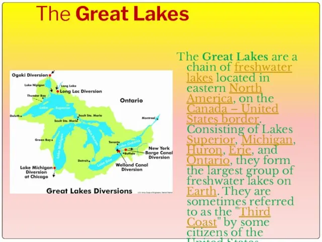 The Great Lakes The Great Lakes are a chain of