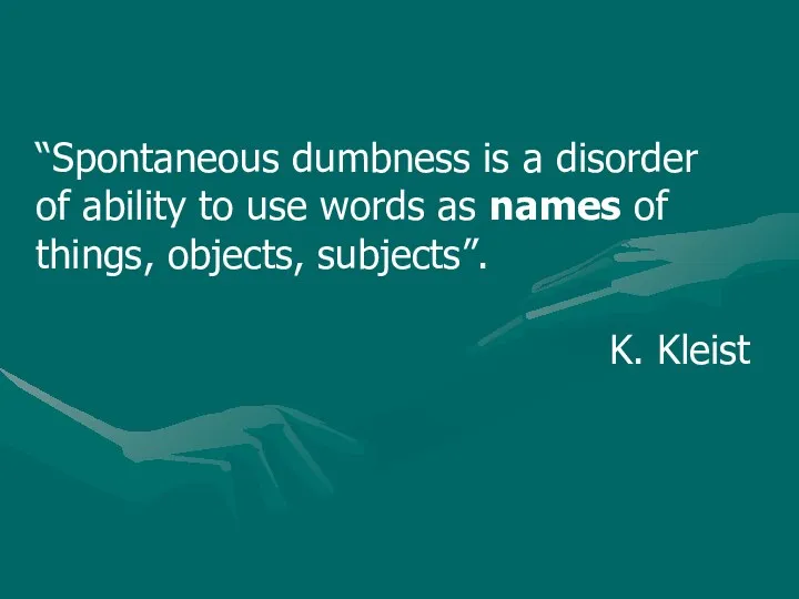 “Spontaneous dumbness is a disorder of ability to use words