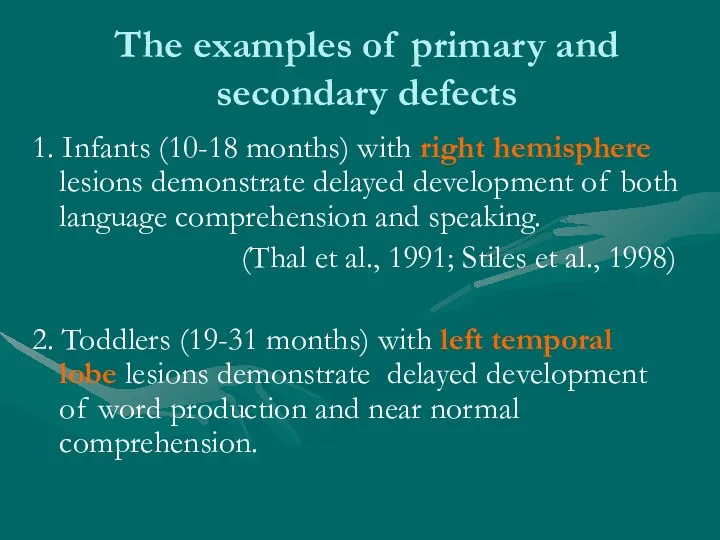 The examples of primary and secondary defects 1. Infants (10-18