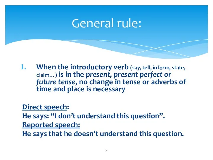 When the introductory verb (say, tell, inform, state, claim…) is