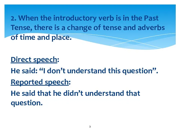 2. When the introductory verb is in the Past Tense,