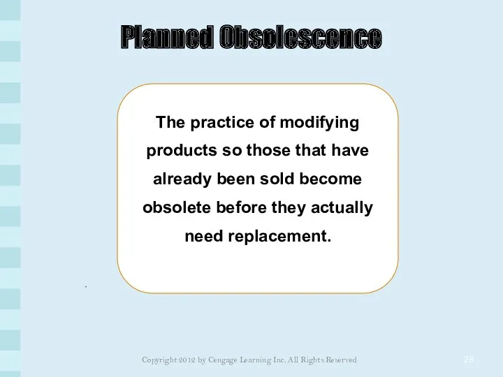 Planned Obsolescence The practice of modifying products so those that