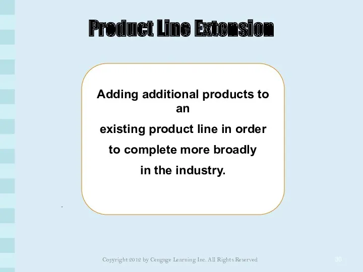 Product Line Extension Adding additional products to an existing product