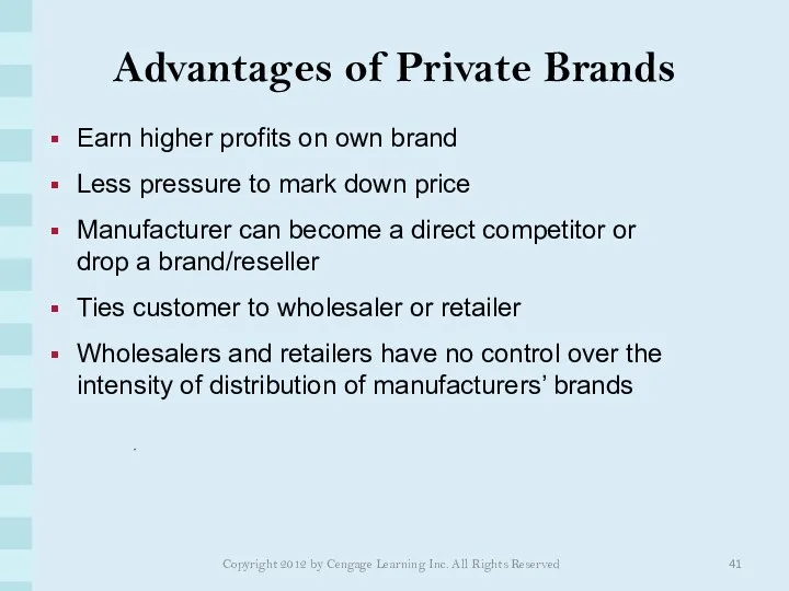 Advantages of Private Brands Earn higher profits on own brand