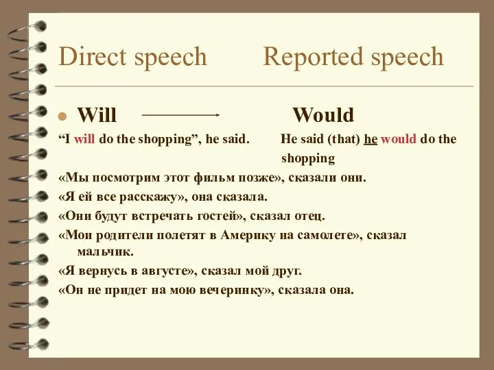 Direct speech Reported speech Will Would “I will do the