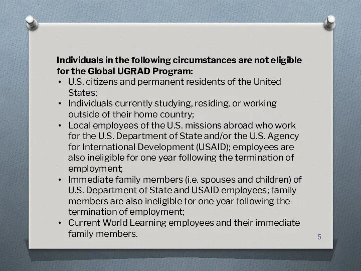 Individuals in the following circumstances are not eligible for the