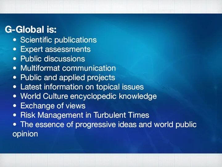 G-Global is: • Scientific publications • Expert assessments • Public