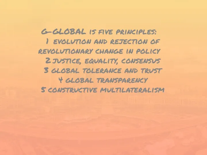 G-GLOBAL is five principles: 1 evolution and rejection of revolutionary