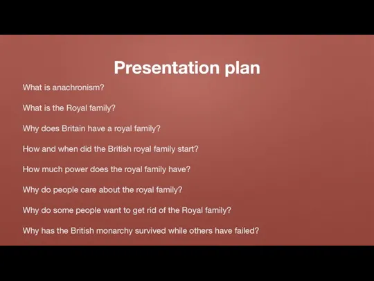 Presentation plan What is anachronism? What is the Royal family?