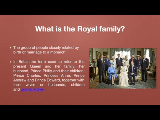 What is the Royal family? The group of people closely