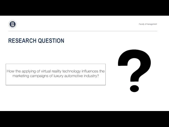 RESEARCH QUESTION Faculty of management How the applying of virtual