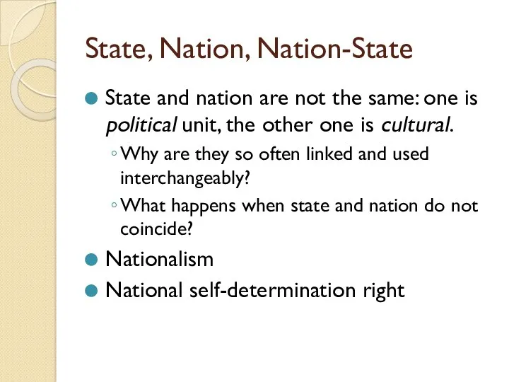 State, Nation, Nation-State State and nation are not the same: