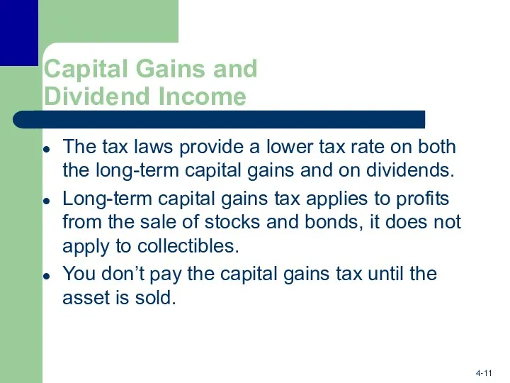 Capital Gains and Dividend Income The tax laws provide a