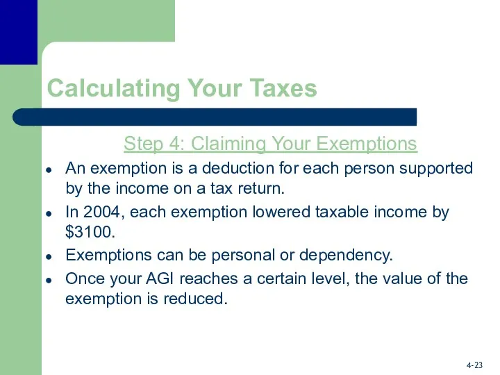 Calculating Your Taxes Step 4: Claiming Your Exemptions An exemption