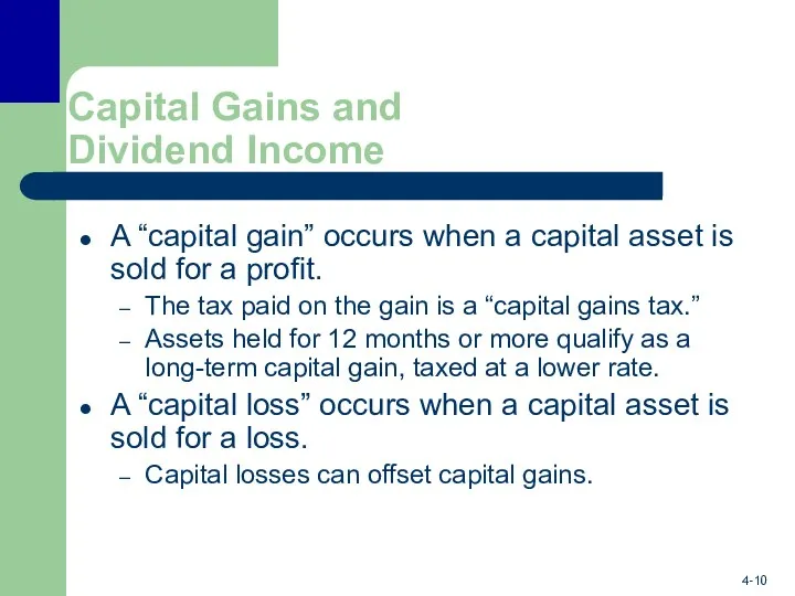 Capital Gains and Dividend Income A “capital gain” occurs when