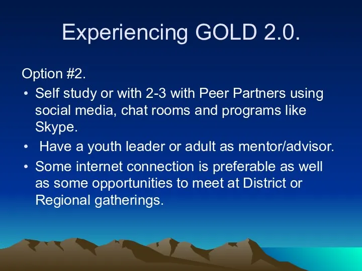 Experiencing GOLD 2.0. Option #2. Self study or with 2-3