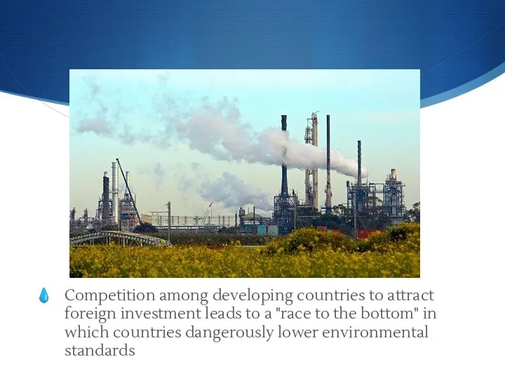 Competition among developing countries to attract foreign investment leads to a "race to