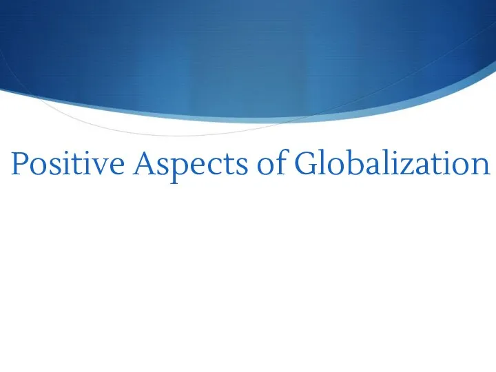 Positive Aspects of Globalization