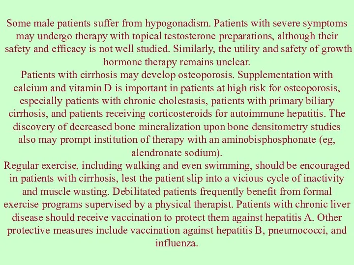 Some male patients suffer from hypogonadism. Patients with severe symptoms