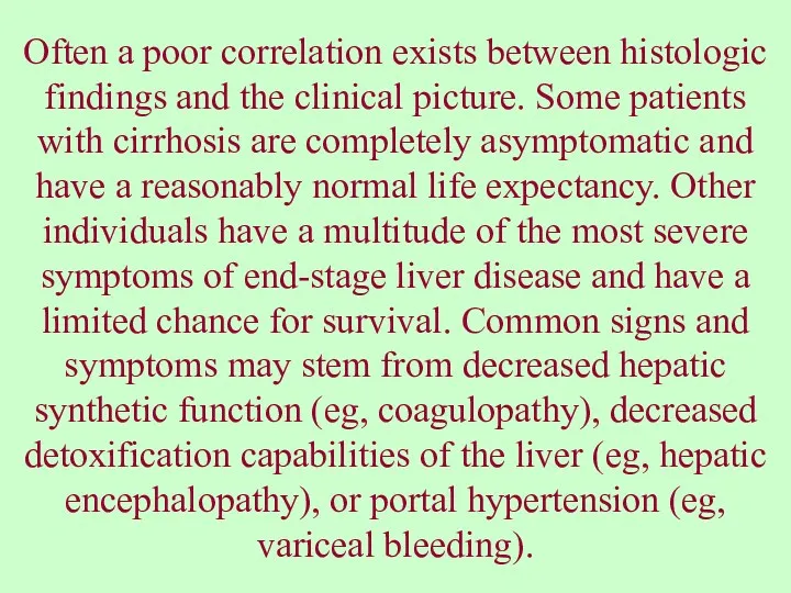 Often a poor correlation exists between histologic findings and the