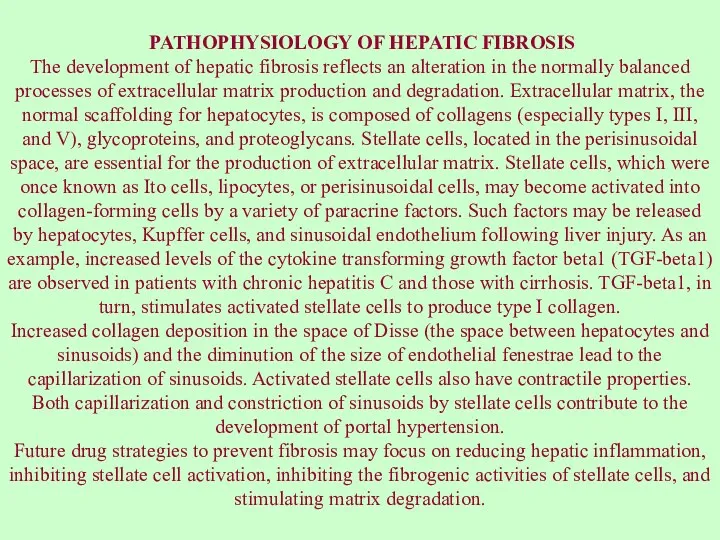 PATHOPHYSIOLOGY OF HEPATIC FIBROSIS The development of hepatic fibrosis reflects