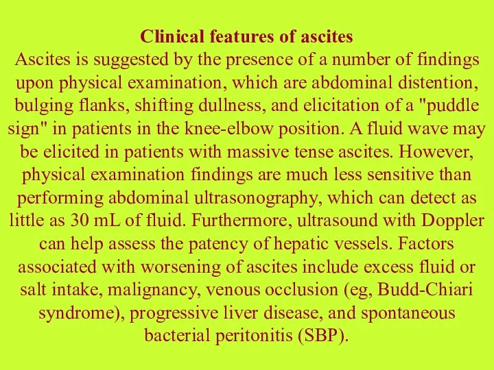 Clinical features of ascites Ascites is suggested by the presence
