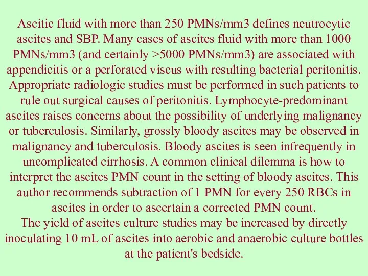 Ascitic fluid with more than 250 PMNs/mm3 defines neutrocytic ascites
