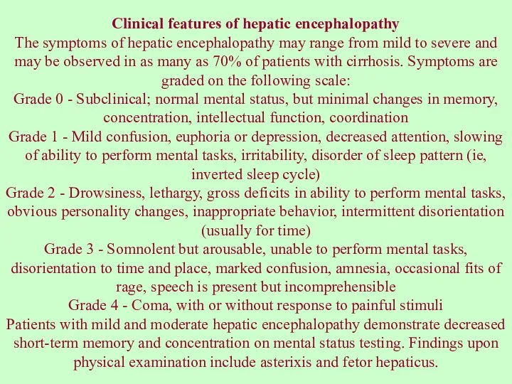 Clinical features of hepatic encephalopathy The symptoms of hepatic encephalopathy