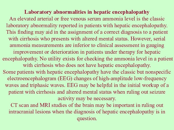 Laboratory abnormalities in hepatic encephalopathy An elevated arterial or free