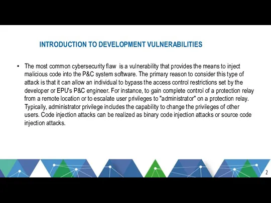 2 INTRODUCTION TO DEVELOPMENT VULNERABILITIES The most common cybersecurity flaw