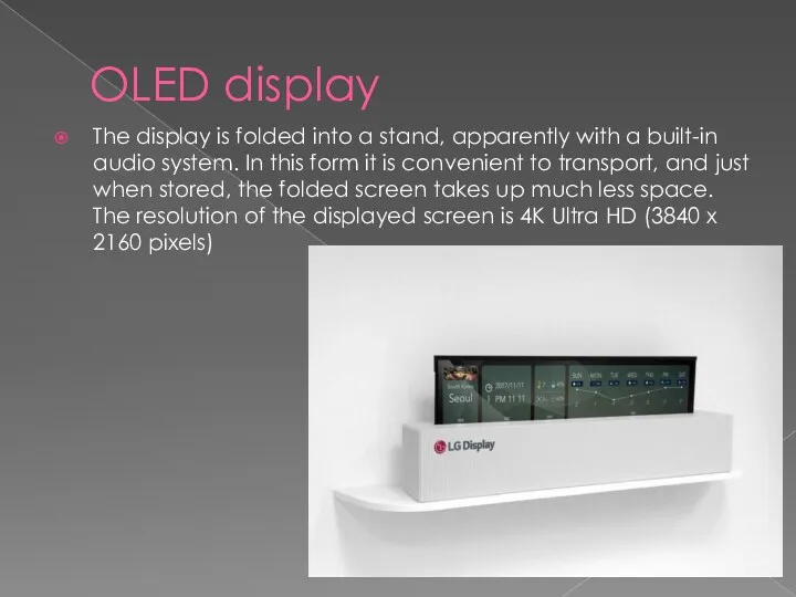 OLED display The display is folded into a stand, apparently with a built-in