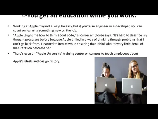 4-You get an education while you work. Working at Apple