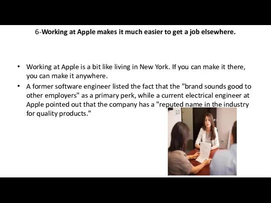 6-Working at Apple makes it much easier to get a