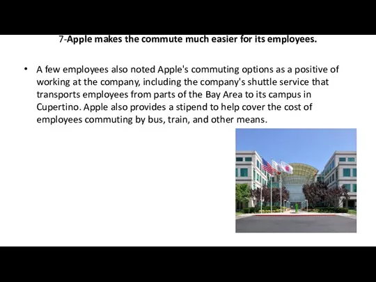 7-Apple makes the commute much easier for its employees. A