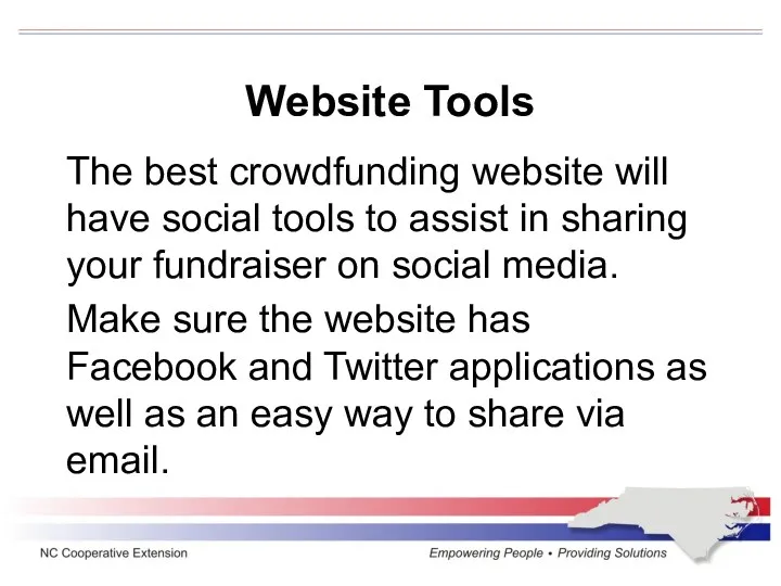 Website Tools The best crowdfunding website will have social tools to assist in