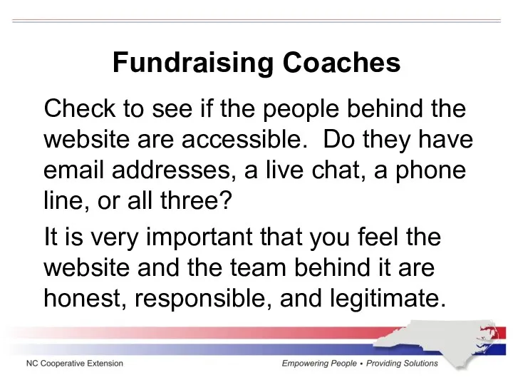 Fundraising Coaches Check to see if the people behind the website are accessible.