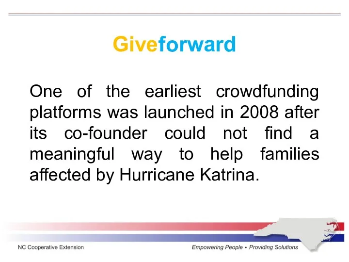Giveforward One of the earliest crowdfunding platforms was launched in 2008 after its