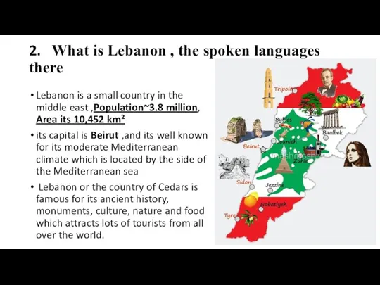 2. What is Lebanon , the spoken languages there Lebanon