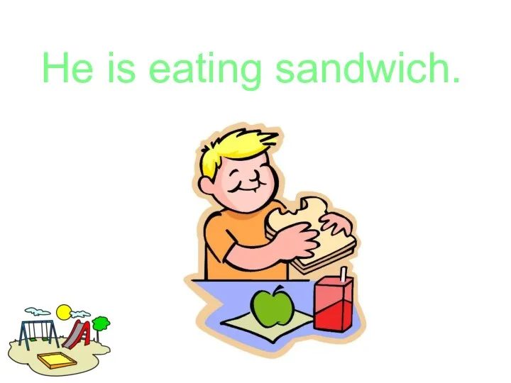 He is eating sandwich.