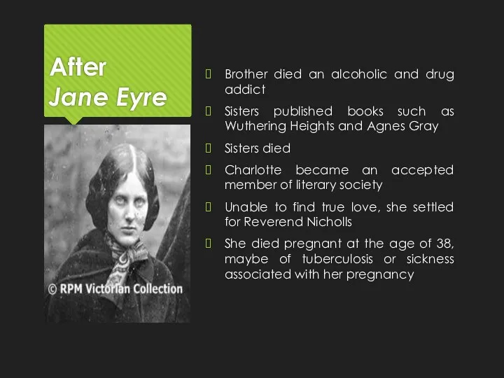 After Jane Eyre Brother died an alcoholic and drug addict Sisters published books