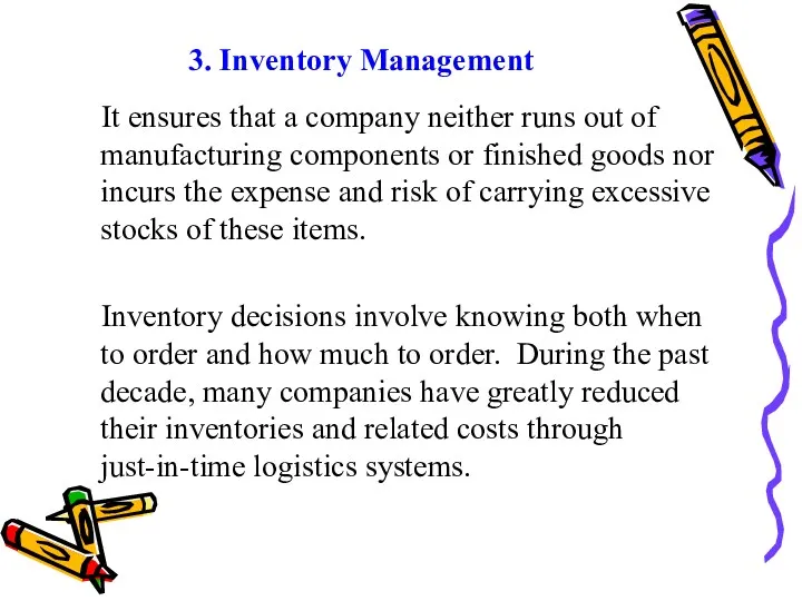 3. Inventory Management It ensures that a company neither runs