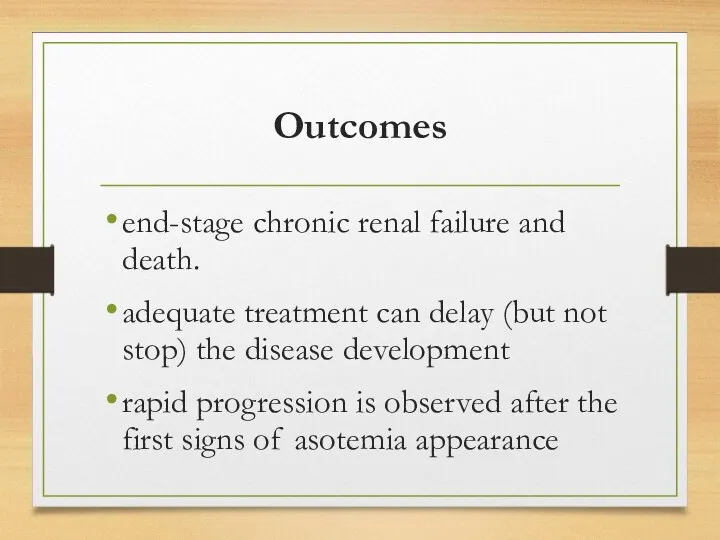 Outcomes end-stage chronic renal failure and death. adequate treatment can