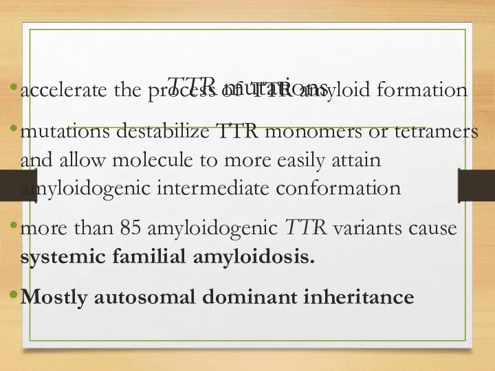 TTR mutations accelerate the process of TTR amyloid formation mutations