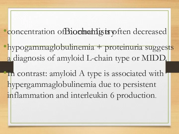 Biochemistry concentration of normal Ig is often decreased hypogammaglobulinemia +