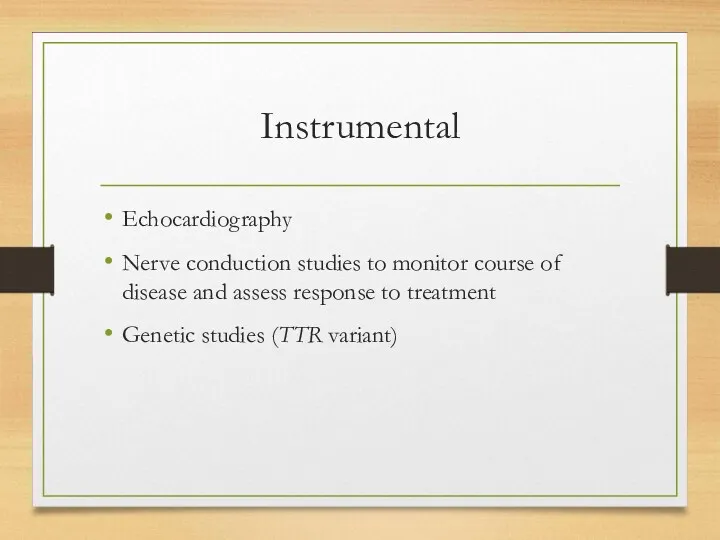 Instrumental Echocardiography Nerve conduction studies to monitor course of disease