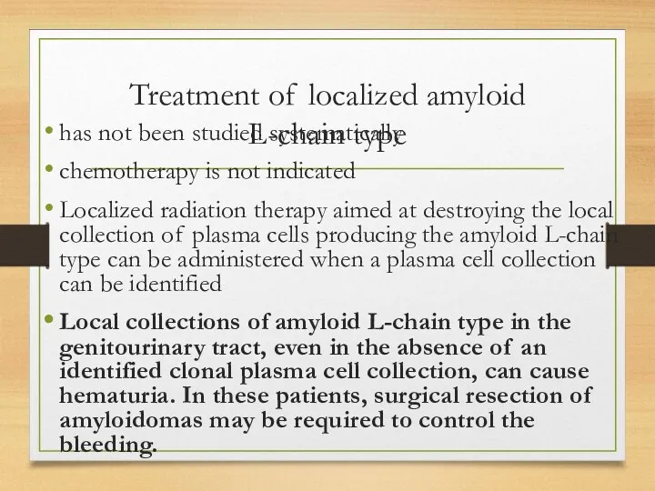 Treatment of localized amyloid L-chain type has not been studied