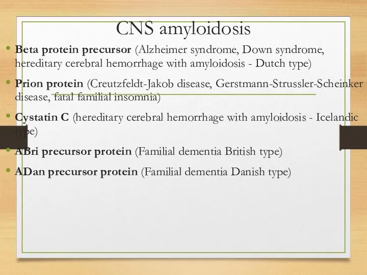 CNS amyloidosis Beta protein precursor (Alzheimer syndrome, Down syndrome, hereditary